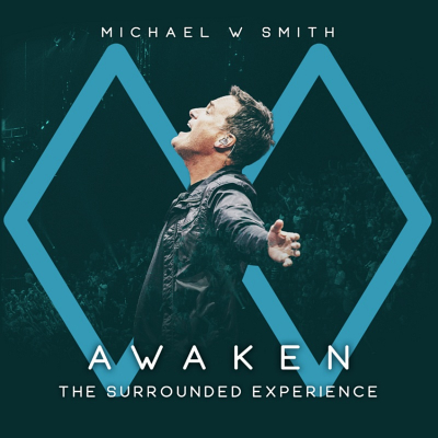 Smith, Michael W. - Awaken The Surrounded Experience